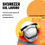 Sicurezza sul lavoro: Accordo Stato-Regioni 2025